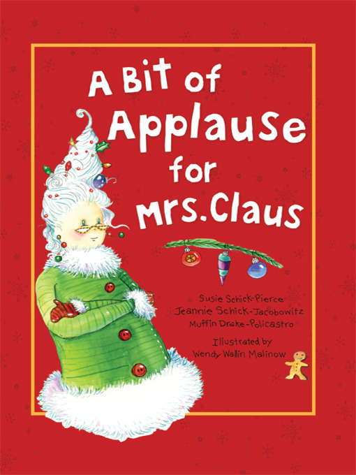 Title details for A Bit of Applause for Mrs. Claus by Jeannie Schick Schick-Jacobowitz - Available